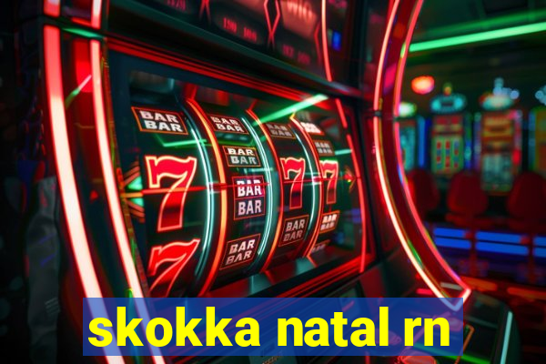 skokka natal rn